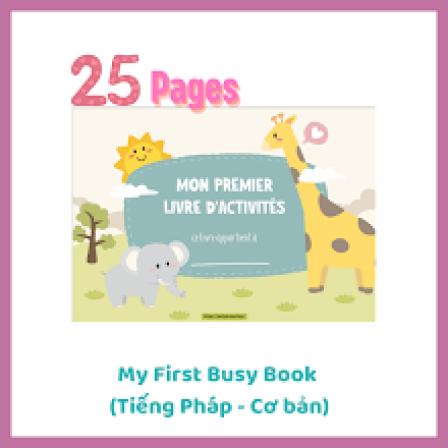 Học liệu - My First Busy Book (Tiếng Pháp 25 trang Cơ bản)