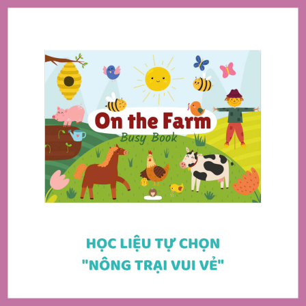 Học liệu - Nông trại vui vẻ (trọn bộ 38 trang)